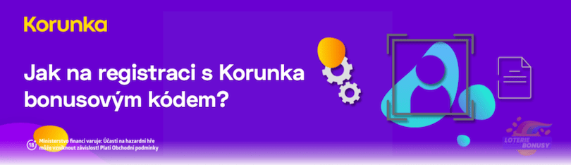 Registrace s bonusovym Kodem Korunka